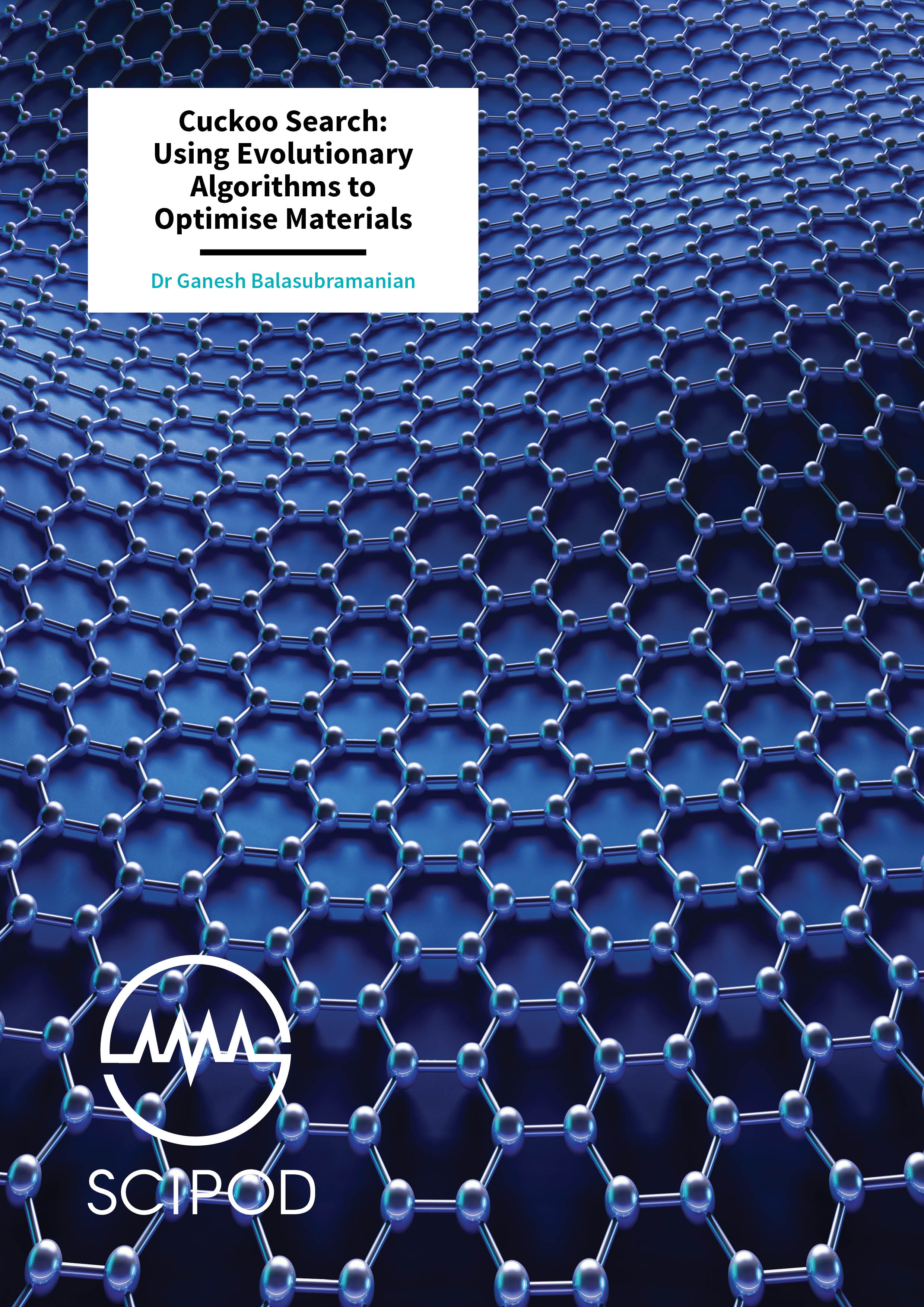 Cuckoo Search Using Evolutionary Algorithms to Optimise Materials – Dr Ganesh Balasubramanian, Lehigh University