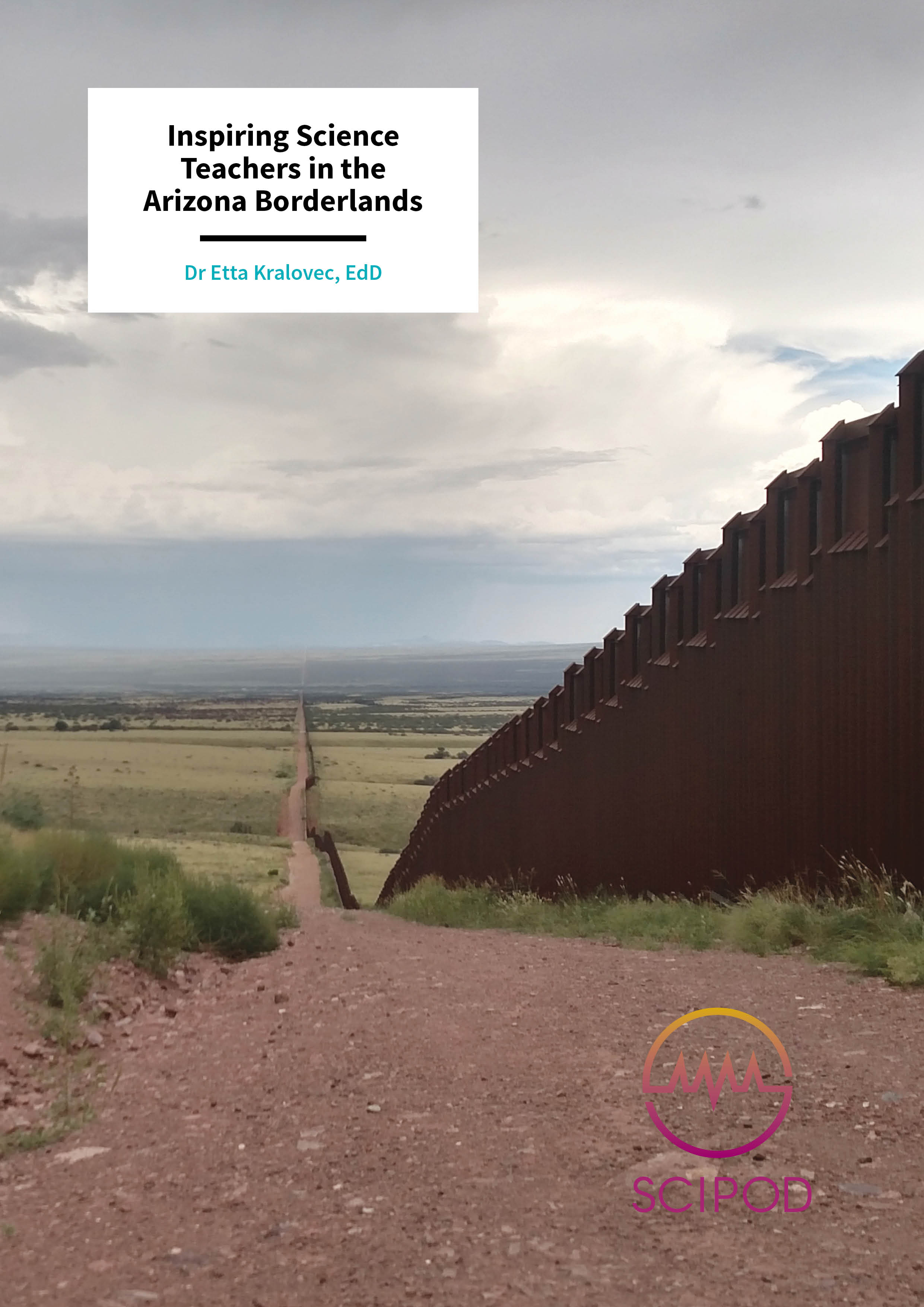 Inspiring Science Teachers in the Arizona Borderlands – Dr Etta Kralovec, University of Arizona, South