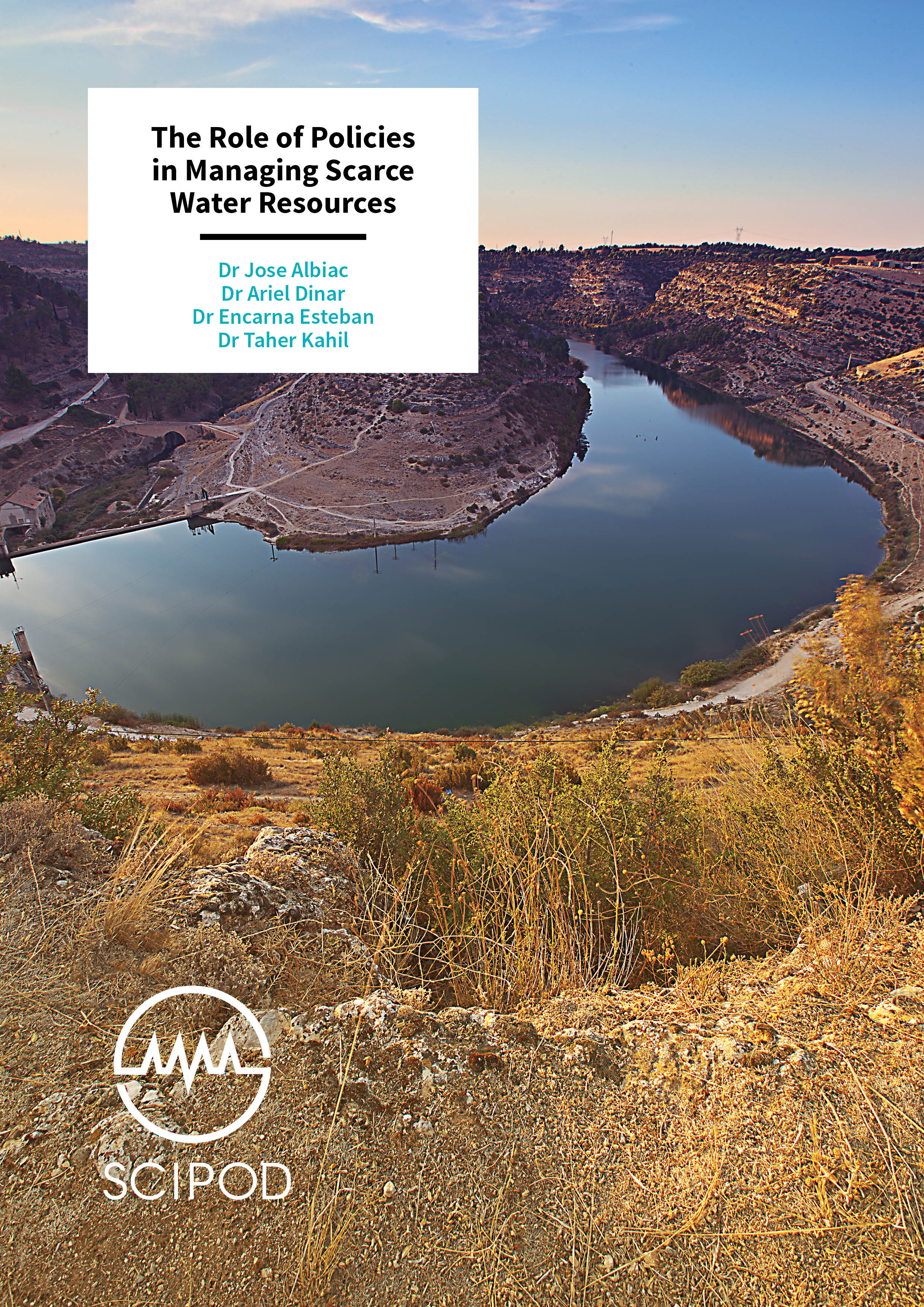 The Role of Policies in Managing Scarce Water Resources – Drs Jose Albiac, Ariel Dinar, Encarna Esteban & Dr Taher Kahil