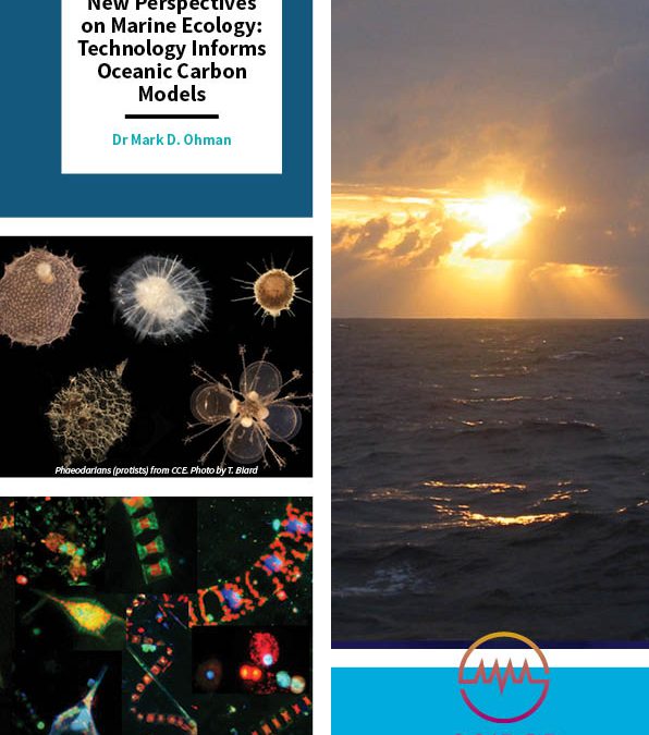New Perspectives on Marine Ecology: Technology Informs Oceanic Carbon Models – Dr Mark D. Ohman, Scripps Institution of Oceanography