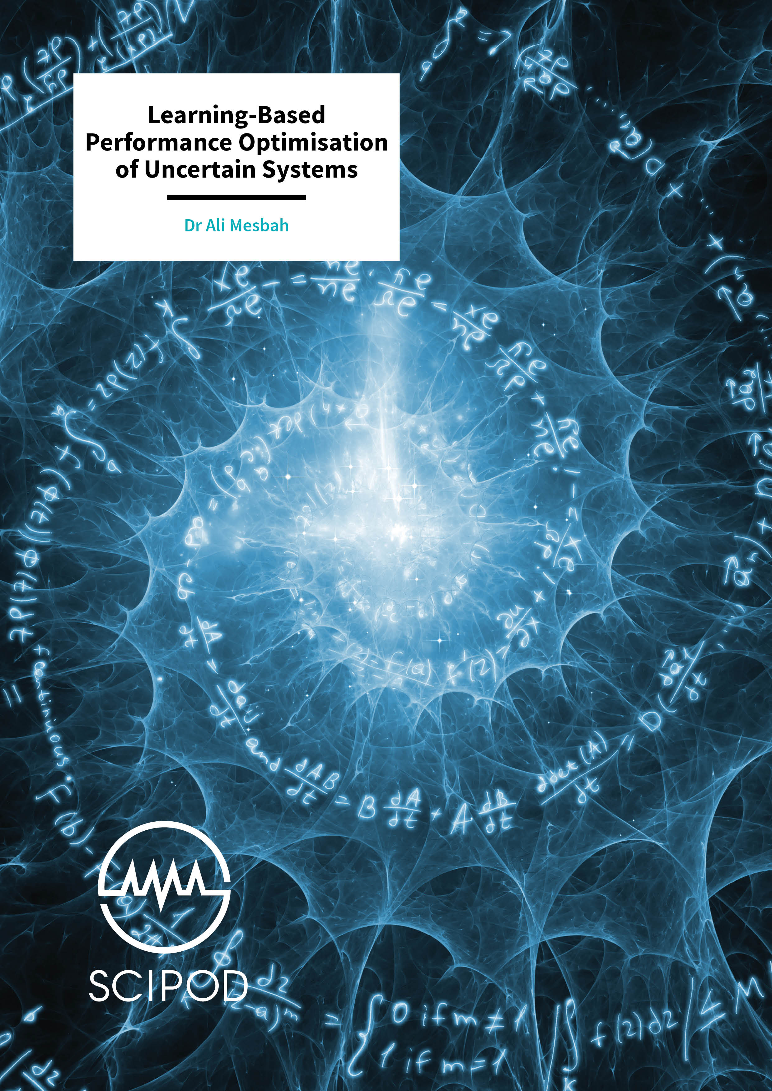 Learning-Based Performance Optimisation of Uncertain Systems – Dr Ali Mesbah, University of California