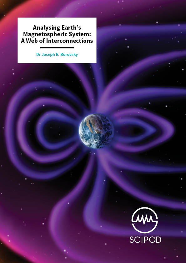Analysing Earth’s Magnetospheric System A Web of Interconnections – Dr Joseph E. Borovsky, Space Science Institute