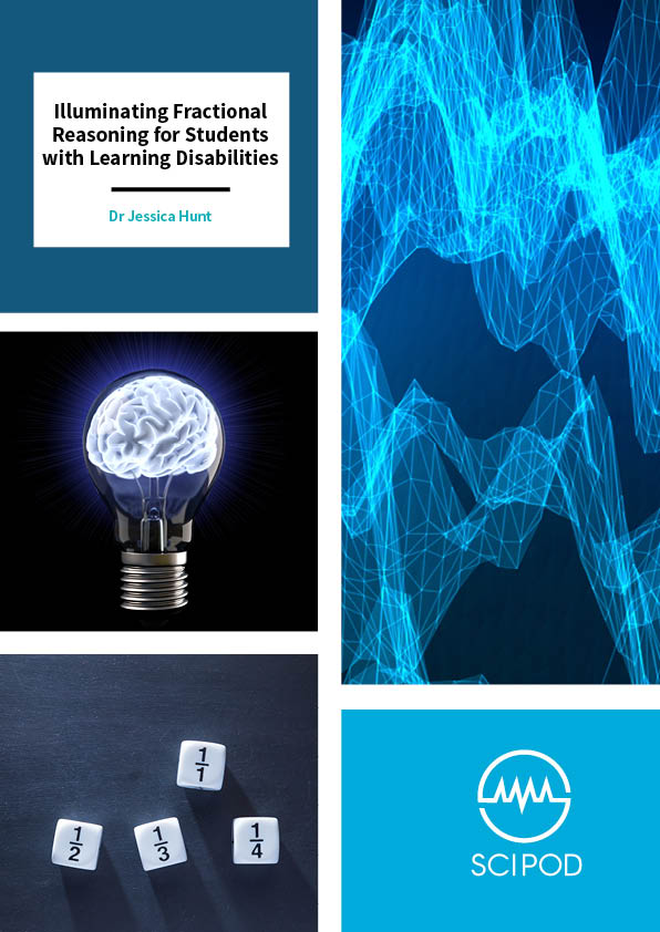 Illuminating Fractional Reasoning for Students with Learning Disabilities – Dr Jessica Hunt, North Carolina State University