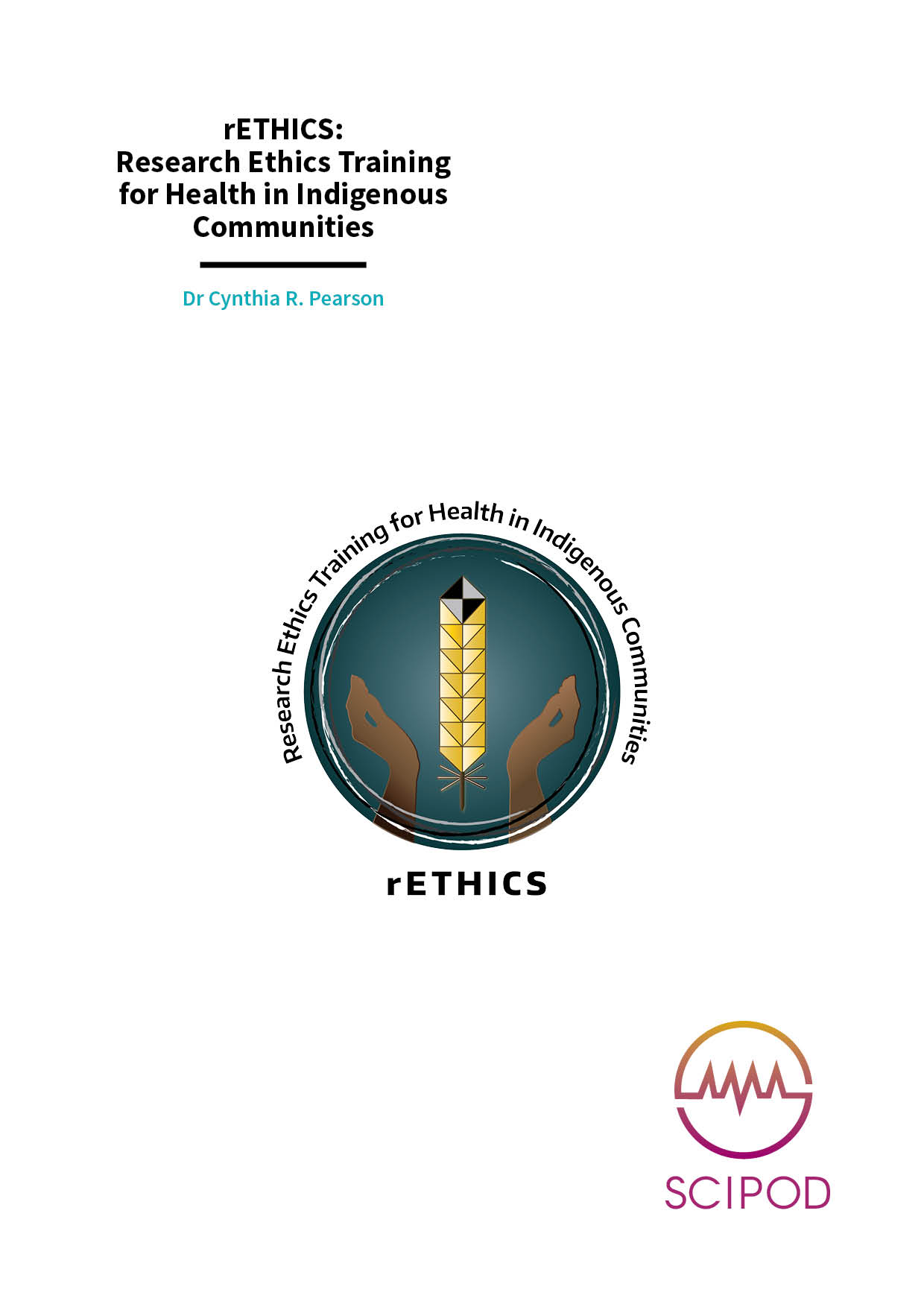 Research Ethics Training for Health in Indigenous Communities – Dr Cynthia R. Pearson, University of Washington