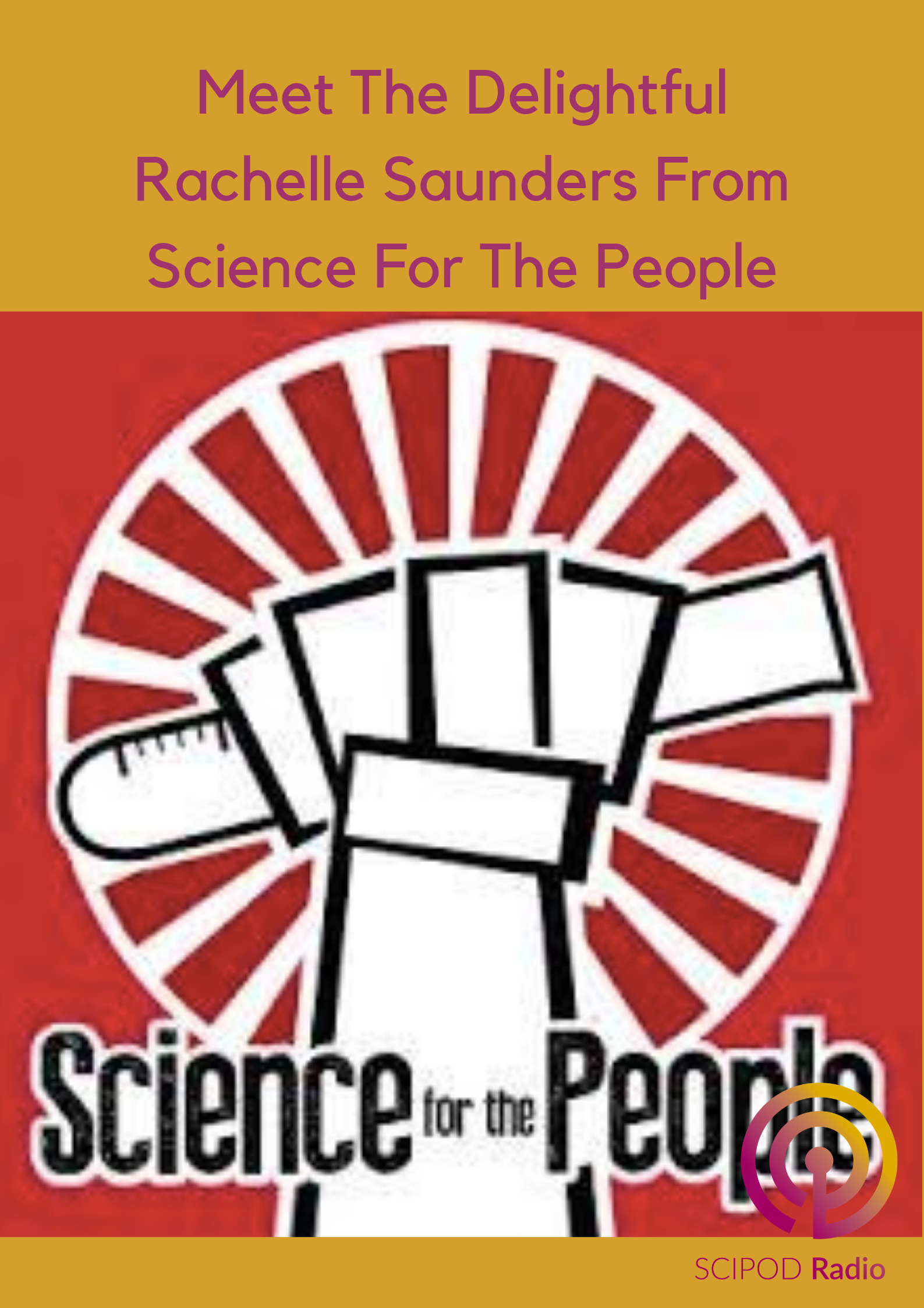 Meet The Delightful Rachelle Saunders From Science For The People