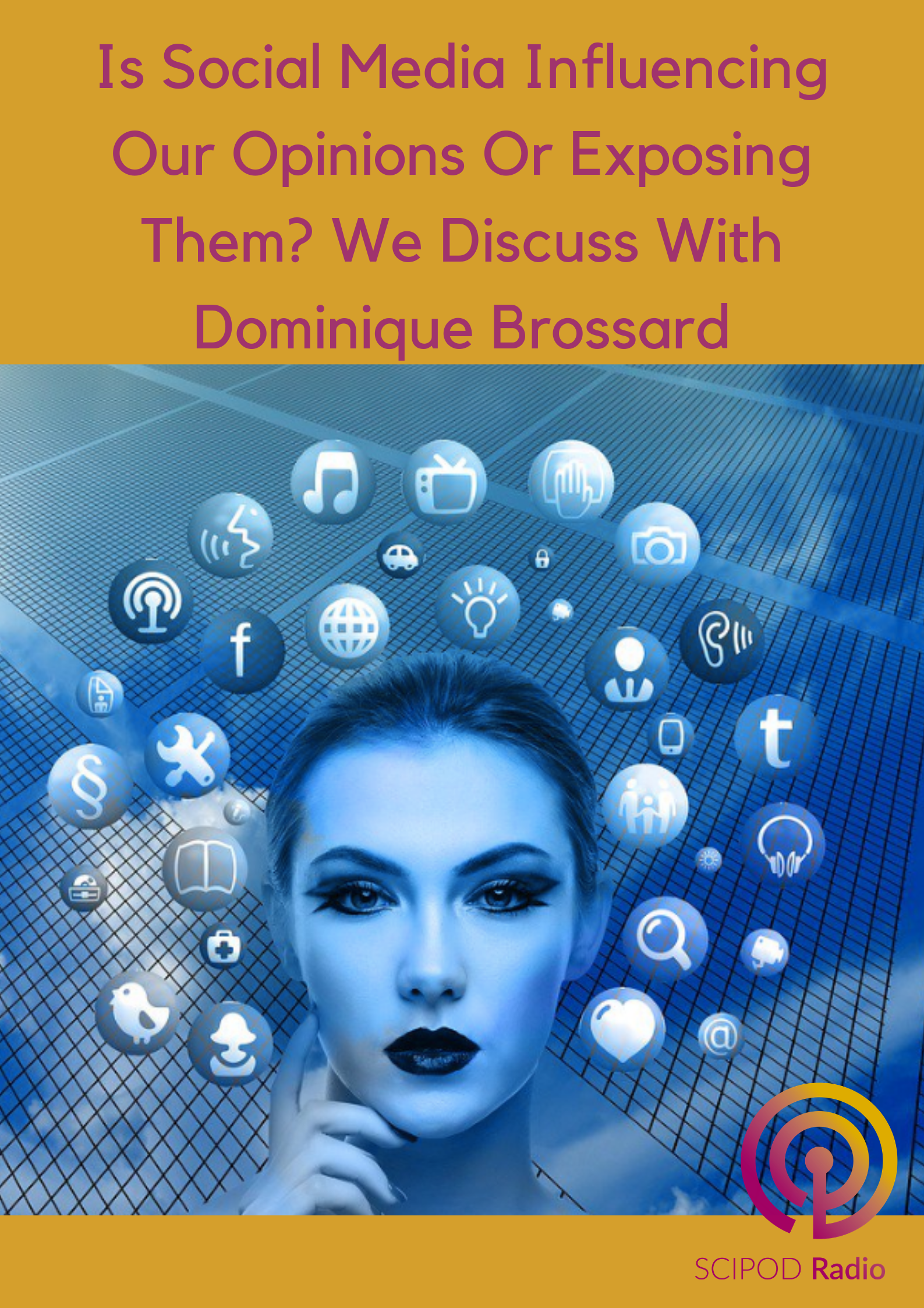 Is Social Media Influencing Our Opinions Or Exposing Them? We Discuss With Dominique Brossard
