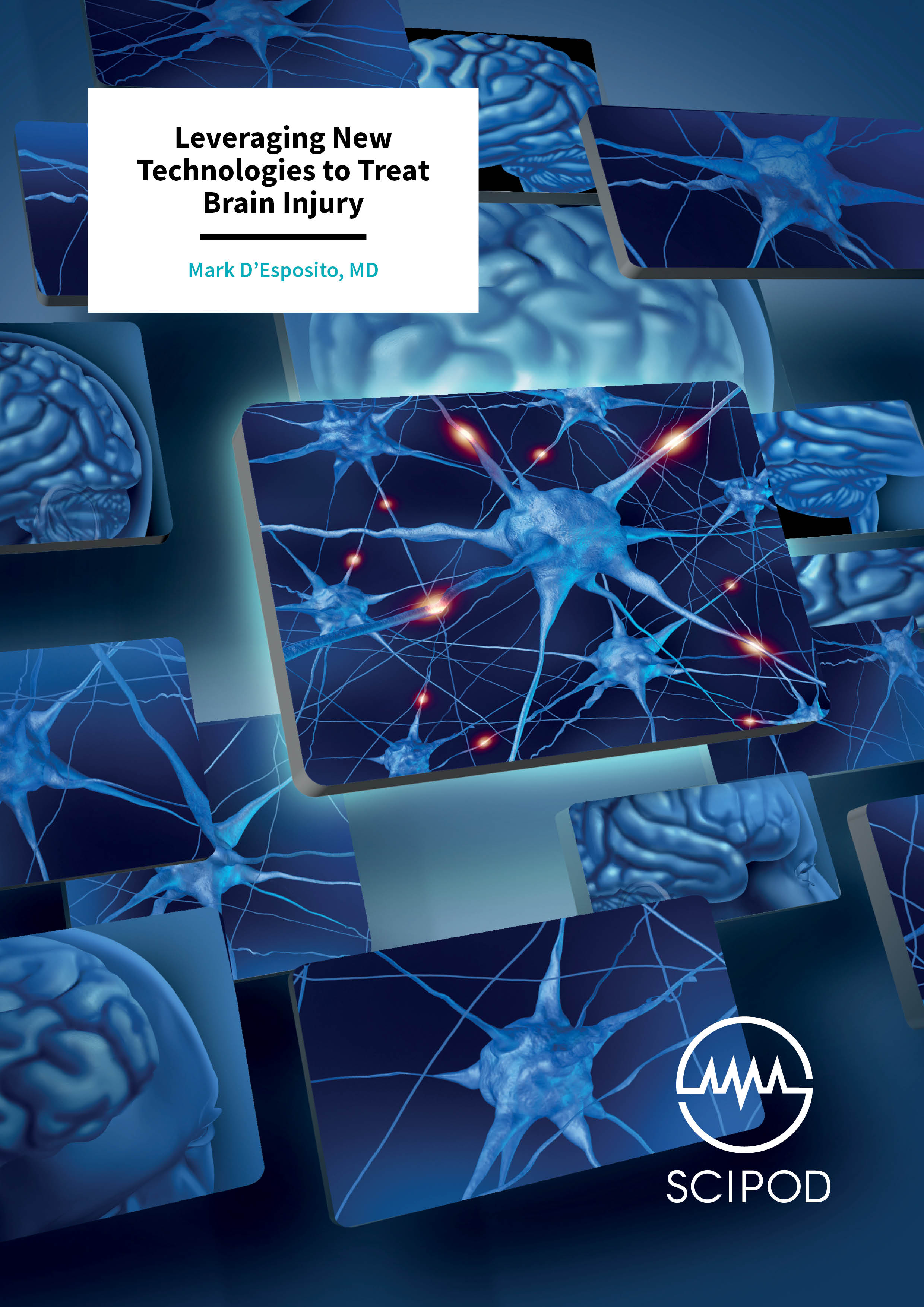 Leveraging New Technologies to Treat  Brain Injury – Mark D’Esposito, MD, University of California, Berkeley