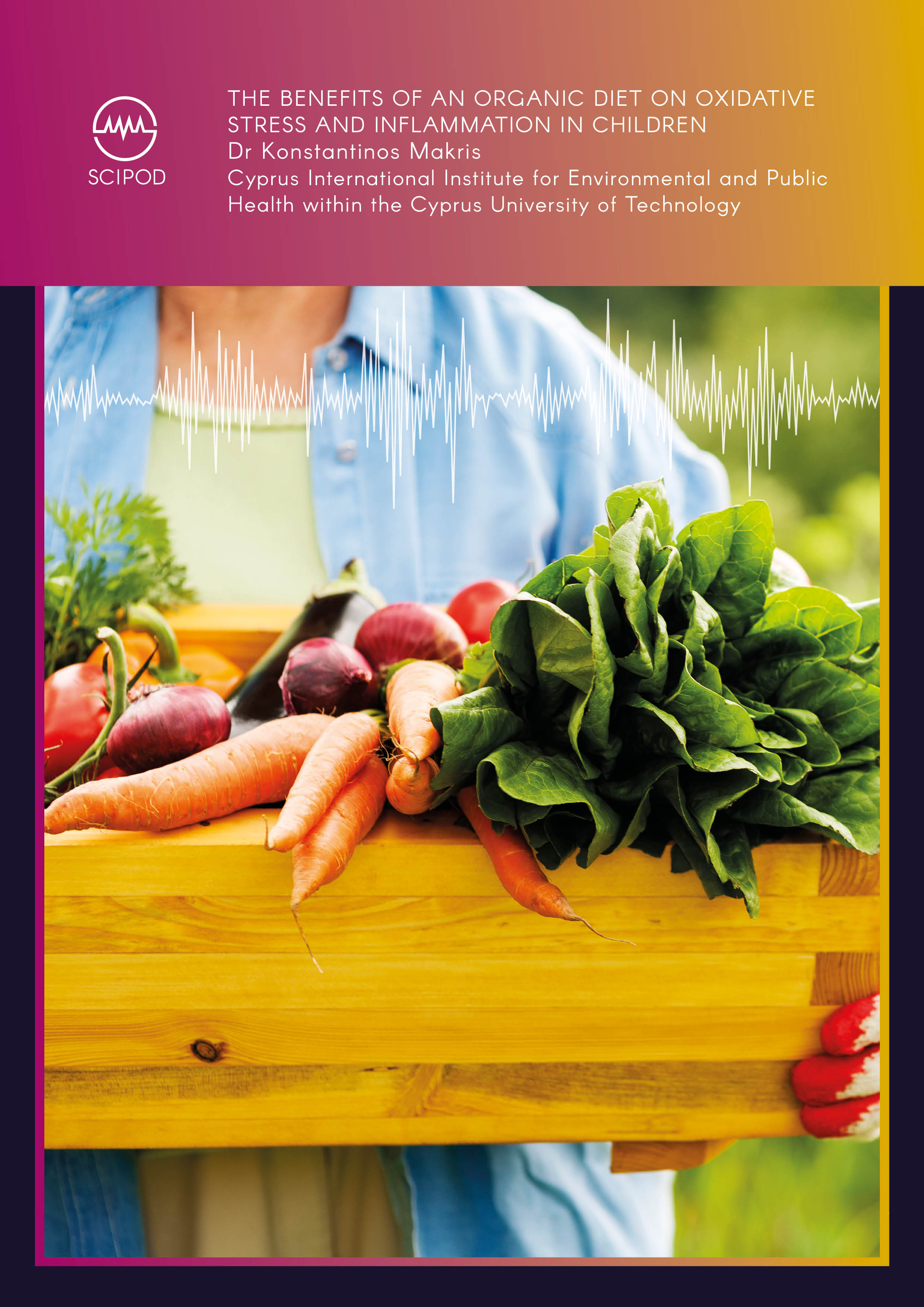 The Benefits of an Organic Diet on Oxidative Stress and Inflammation in Children – Dr Konstantinos Makris, Cyprus University of Technology