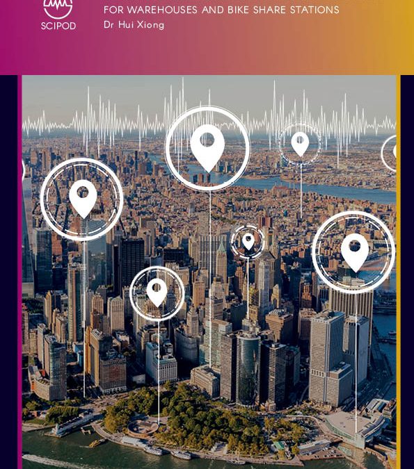 Harnessing Big Data to Identify Ideal Locations for Warehouses and Bike Share Stations – Dr Hui Xiong, Rutgers University