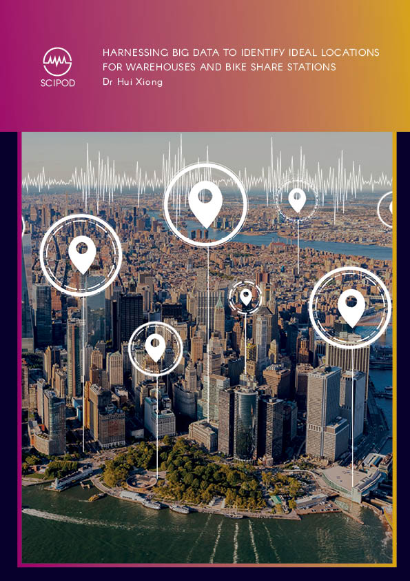 Harnessing Big Data to Identify Ideal Locations for Warehouses and Bike Share Stations – Dr Hui Xiong, Rutgers University