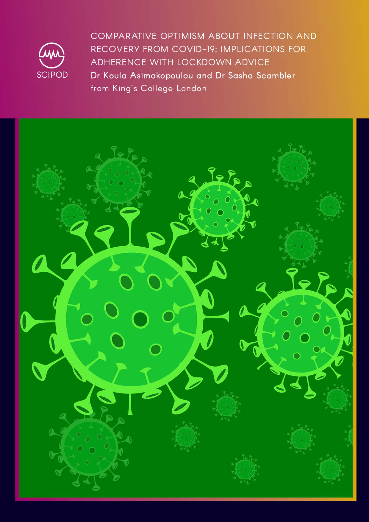 Comparative Optimism about Infection and Recovery From COVID-19; Implications for Adherence with Lockdown Advice – Dr Sasha Scambler and Dr Koula Asimakopoulou, King’s College London