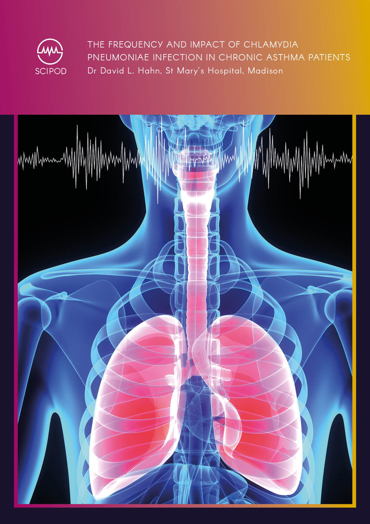 The Frequency and Impact of Chlamydia Pneumoniae Infection in Chronic Asthma Patients – Dr David L. Hahn