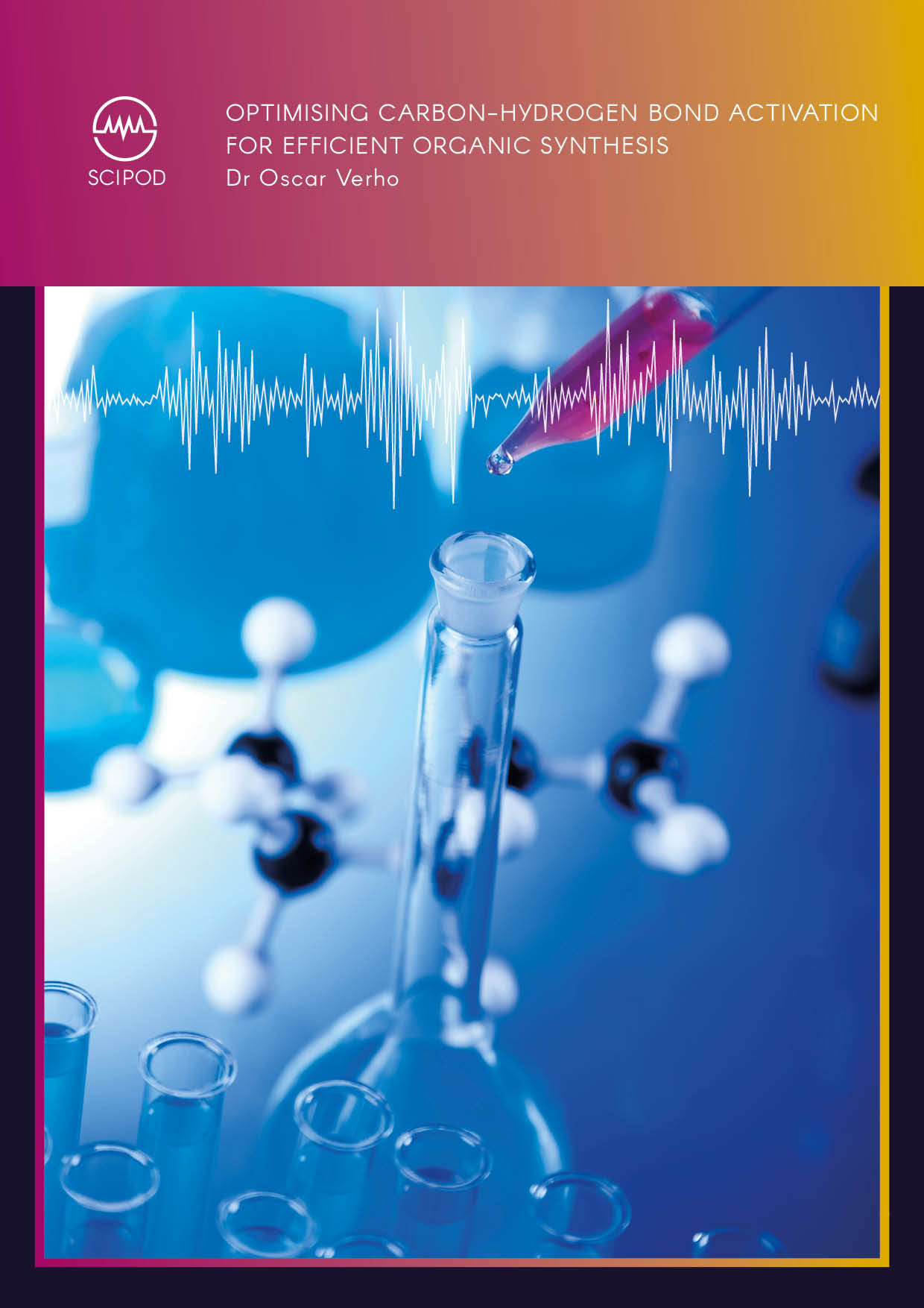 Optimising Carbon – Hydrogen Bond Activation For Efficient Organic Synthesis – Dr Oscar Verho, Uppsala University