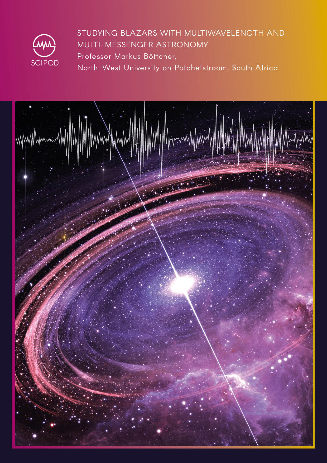 Studying Blazars with Multiwavelength and Multi-messenger Astronomy – Professor Markus Böttcher