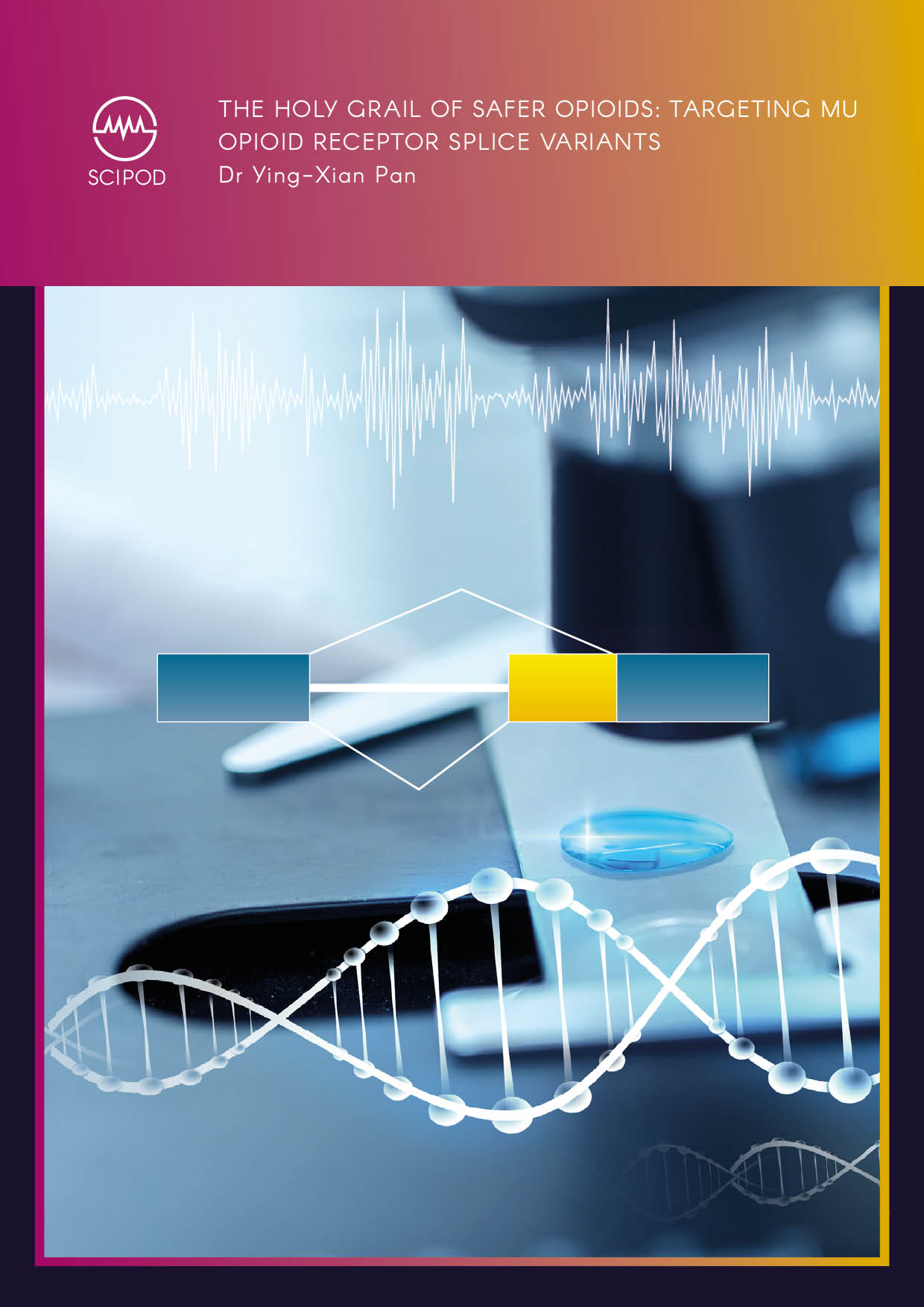 The Holy Grail of Safer Opioids: Targeting Mu Opioid Receptor Splice Variants | Dr Ying-Xian Pan