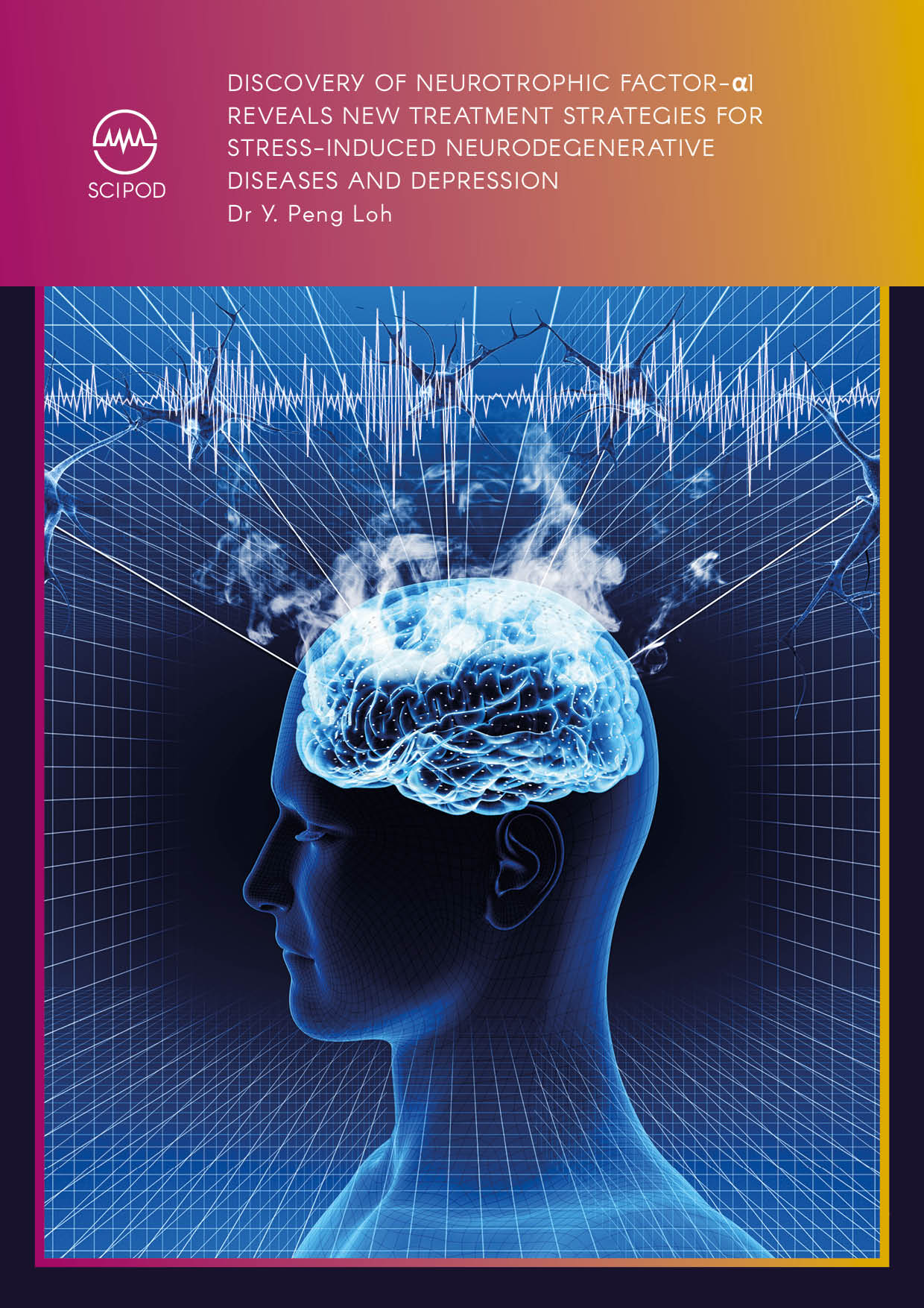 Discovery of Neurotrophic Factor-α1 Reveals New Treatment Strategies for Stress-induced Neurodegenerative Diseases and Depression | Dr Y. Peng Loh