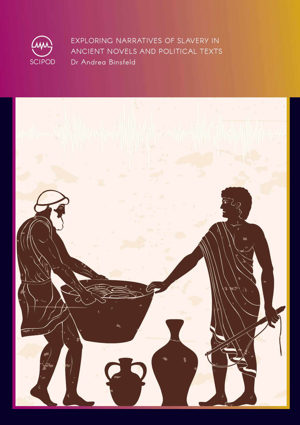 Dr Andrea Binsfeld | Exploring Narratives of Slavery in Ancient Novels and Political Texts