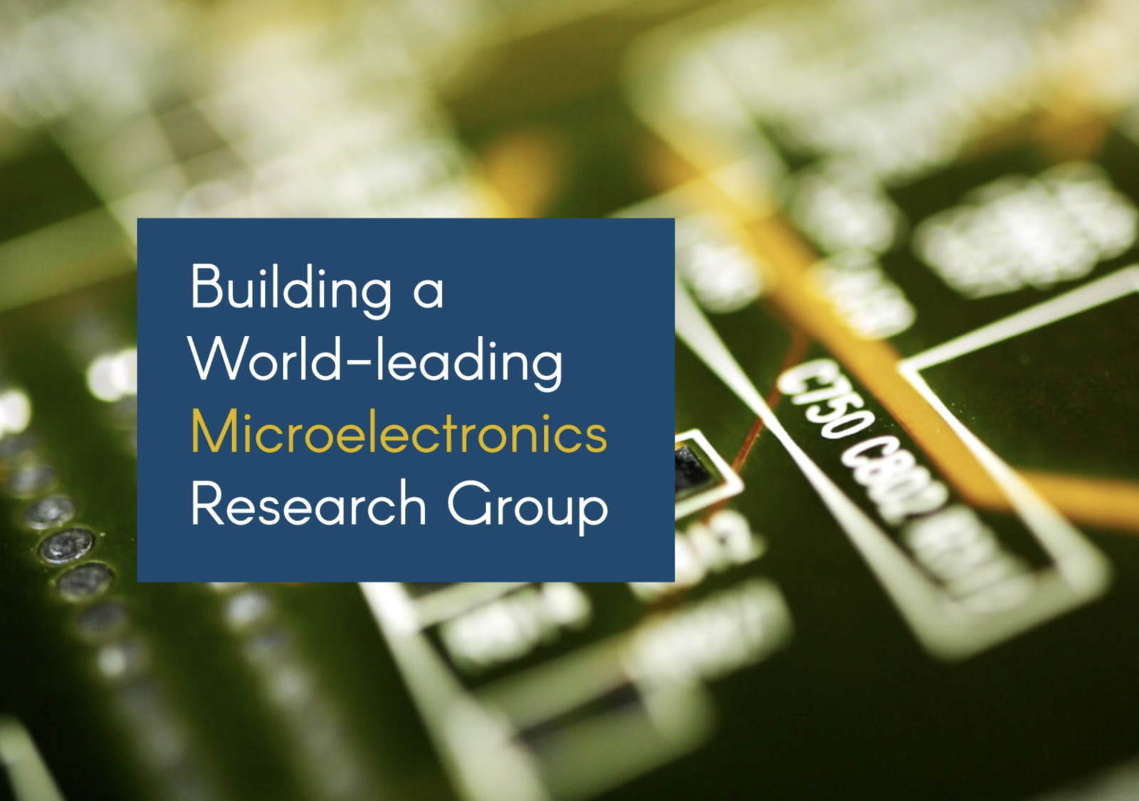 Building a World-leading Microelectronics Research Group