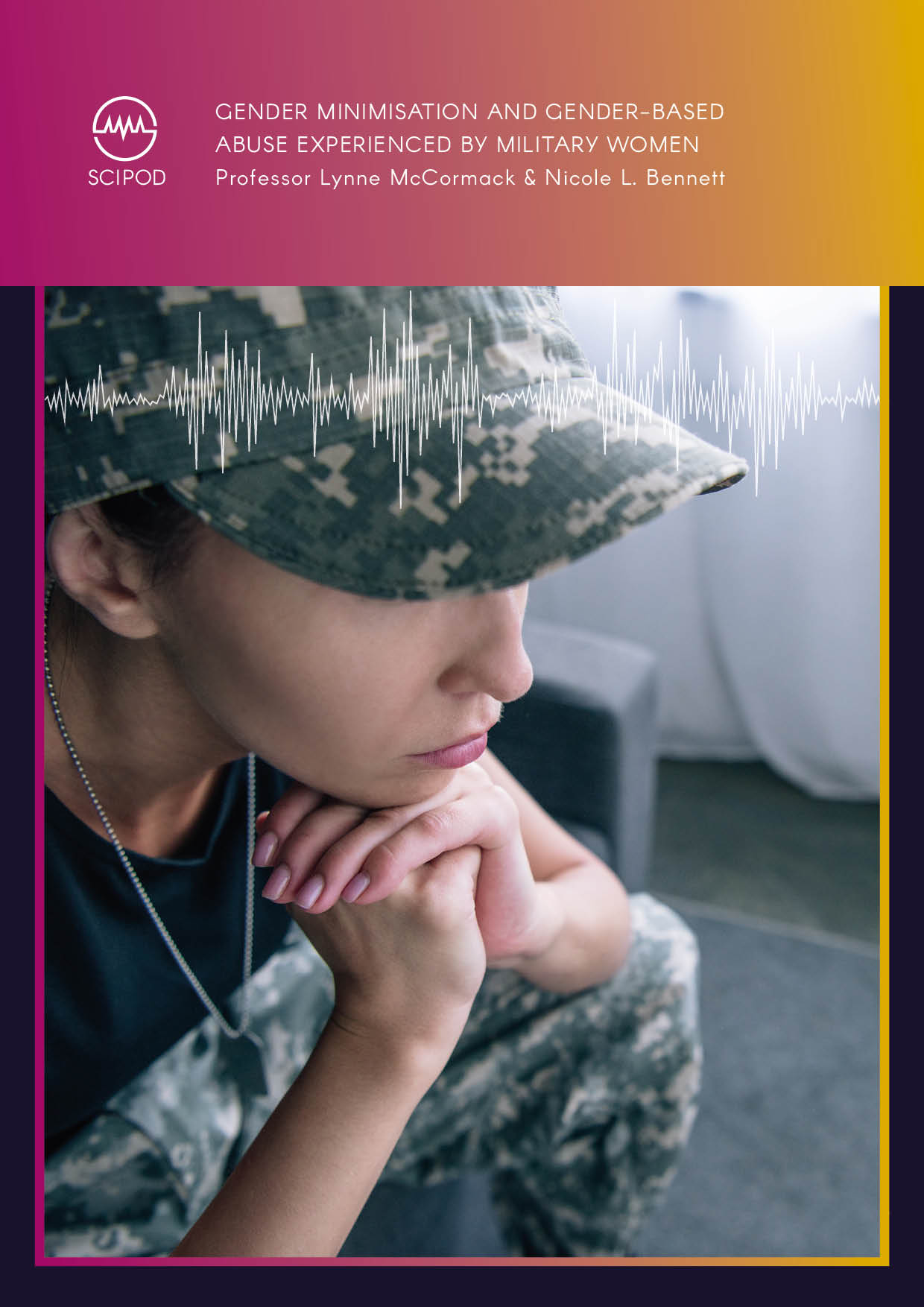 Professor Lynne McCormack | Nicole L. Bennett – Gender Minimisation and Gender-based Abuse Experienced by Military Women